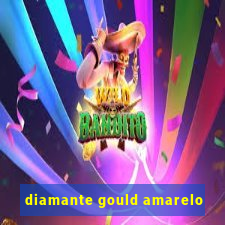 diamante gould amarelo